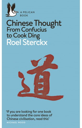 Chinese Thought From Confucius to Cook Ding